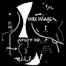 Wax Wings - AF2TF EP (Kneaded Pains)