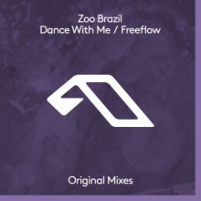 Zoo Brazil - Dance With Me / Freeflow (Anjunadeep)