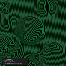 Alex Mine - Shit Like That (Incl. Alberto Ruiz Remix) (Comade)