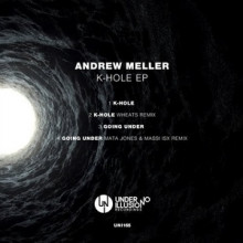 Andrew Meller - K-Hole EP (Under No Illusion)
