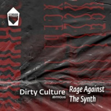 Dirty Culture - Rage Against The Synth (MyHouse YourHouse)