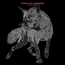 Hyenah, Lazarusman - Not Enough (Watergate)