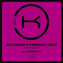 KACHOUKH, Federico Alesi - Hate Me Now (Klaphouse)