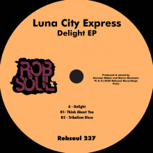 Luna City Express - Delight EP (Robsoul)