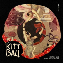 Marco Lys - Pull Me Down EP (Kittball)
