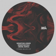 Sebastian Ledher, Sebastian Diaz - Strong Beliefs EP (Play Groove)