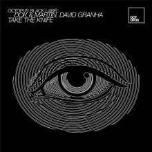 David Granha, Dok & Martin - Take The Knife (Octopus Black Label)