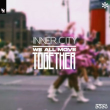Inner City - We All Move Together (Armada)