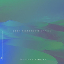 Jody Wisternoff & Rondo Mo - Lately (Eli & Fur Remixes) (Anjunadeep)