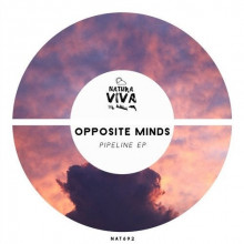 Opposite Minds - Pipeline Ep (Natura Viva)