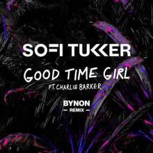 Sofi Tukker, Charlie Barker - Good Time Girl - BYNON Remix (Ultra)
