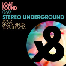 Stereo Underground - Zooz / Space Fields / Turbulencia (Lost & Found)