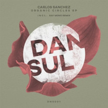 Carlos Sanchez - Organic Circles EP (Dansul)
