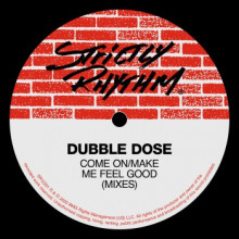 Dubble Dose - Come On/Make Me Feel Good (Mixes) (Strictly Rhythm)