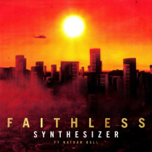 Faithless & Nathan Ball - Synthesizer