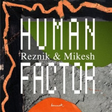 Good Guy Mikesh, Reznik (DE) - Human Factor (Keinemusik)