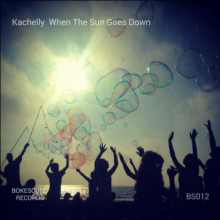 Kachelly - When The Sun Goes Down (Bokesound)