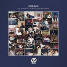 Mike Dunn - My House From All Angles (Remixes) (Classic)