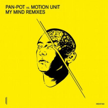 Pan-Pot vs. Motion Unit - My Mind Remixes (Second State)