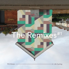 Phil Kieran - Life Cycling - The Remixes #1 (Maeve)