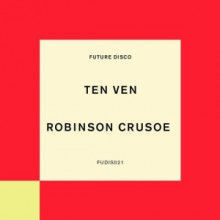 Ten Ven - Robinson Crusoe (Extended Mix) (Future Disco)