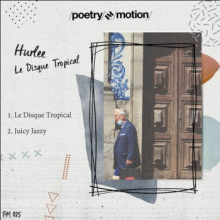 Hurlee - Le Disque Tropical (Poetry In Motion)