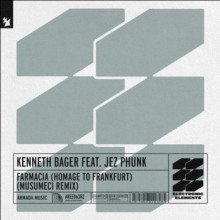 Kenneth Bager & Jez Phunk - Farmacia (Homage To Frankfurt) (Musumeci Remix) (Armada Electronic Elements)