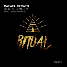 Rafael Cerato & Thomas Gandey - Ride & Fame (Ritual)