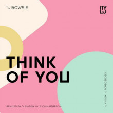 Bowsie – Think Of You [NY001X]
