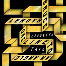 Bruce Leroys, One Line to an Angle - Cassette Tape (Get Physical)Bruce Leroys, One Line to an Angle - Cassette Tape (Get Physical)