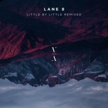 Lane 8 - Little by Little Remixed (This Never Happened)