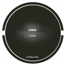 Lewis. - Focus EP (Potobolo)