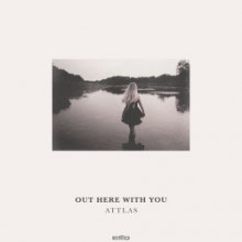 ATTLAS - Out Here With You (mau5trap)