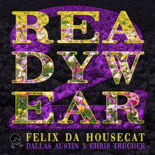 Felix Da Housecat, Dallas Austin, Chris Trucher - Ready 2 Wear EP (Founders Of Filth)