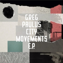 Greg Paulus - City Movements EP (Freerange)