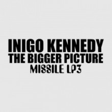 Inigo Kennedy - The Bigger Picture (Missile)