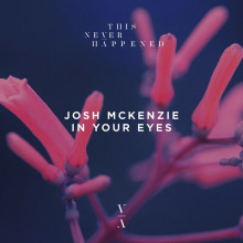 Josh Mckenzie - In Your Eyes (This Never Happened)