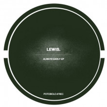 Lewis. - Always Early EP (Potobolo)