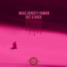 Mass Density Human - Out & Back (N I G H T N O I S E)