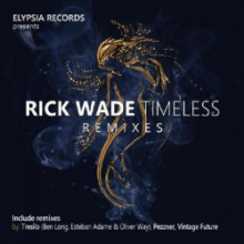Rick Wade - Timeless Remixes (Elypsia)