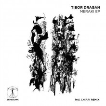 Tibor Dragan - Meraki EP (Zenebona)