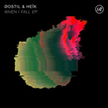 Øostil & Heîk - When I Fall EP (Renaissance)