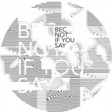 Bec - Not If You Say EP (Kneaded Pains)