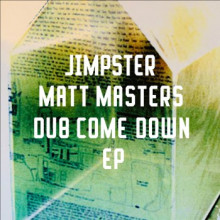 Jimpster & Matt Masters - Dub Come Down (Freerange)