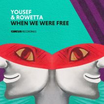 Yousef, Rowetta - When We Were Free  (Circus)