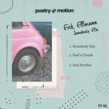 Erik Ellmann - Somebody Else (Poetry In Motion)Erik Ellmann - Somebody Else (Poetry In Motion)