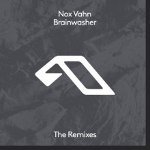Nox Vahn - Brainwasher (The Remixes) (Anjunadeep)