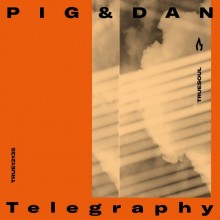 Pig&Dan - Telegraphy (Truesoul)