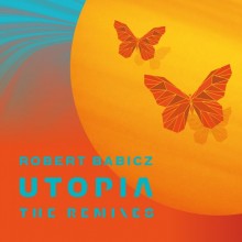 Robert Babicz - Utopia (The Remixes) (Systematic)