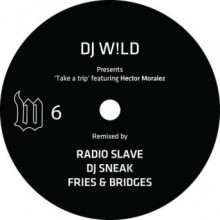 DJ W!LD - Take a Trip (Remixes) (The W Label)